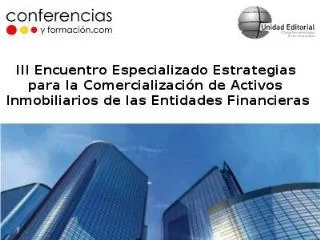 III Encuentro Especializado Estrategias para la Comercialización de Activos Inmobiliarios de las Entidades Financieras